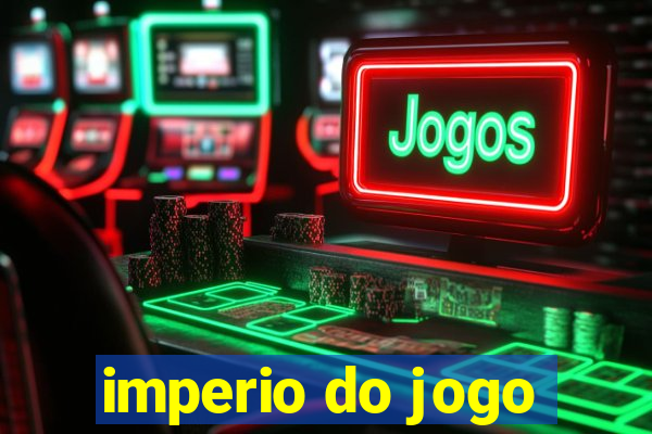 imperio do jogo